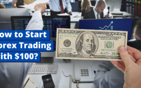 How to Start Forex Trading with $100?