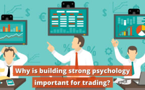 Why is building strong psychology important for trading