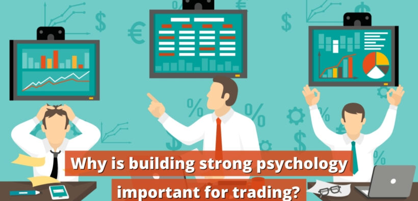 Why is building strong psychology important for trading