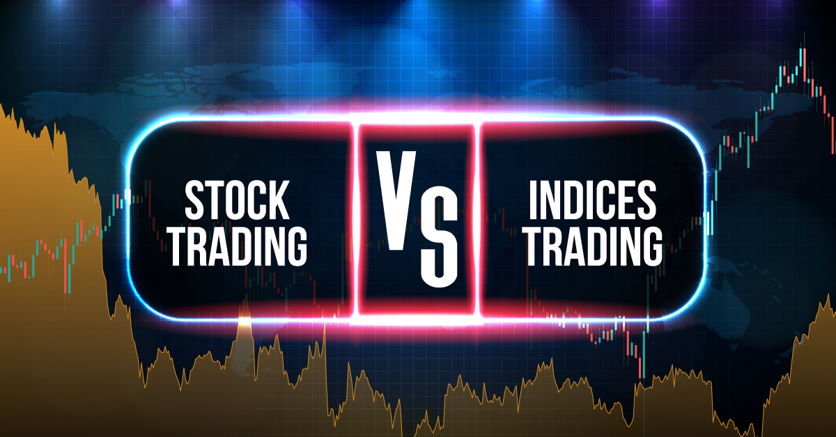 Difference Between Stock Trading vs Indices Trading