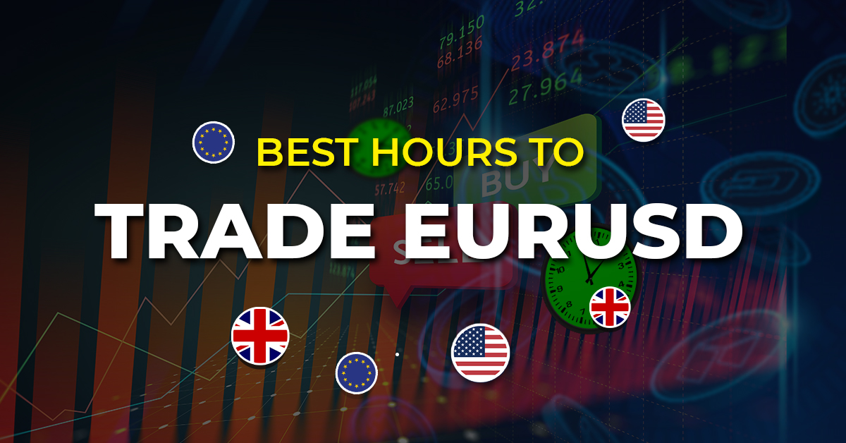 Best Forex Market Hours to Trade EURUSD