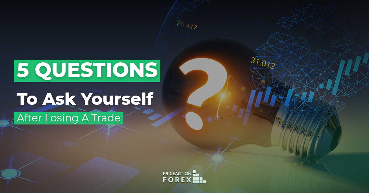 5 Questions You Must Ask Yourself Right After a Losing Trade to Minimize Its Psychological Impact