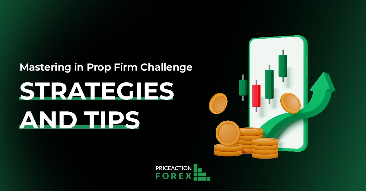 Mastering Forex Trading with Prop Firm Challenge Accounts: Strategies and Tips